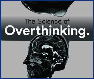 Read more about the article The Science of Overthinking
