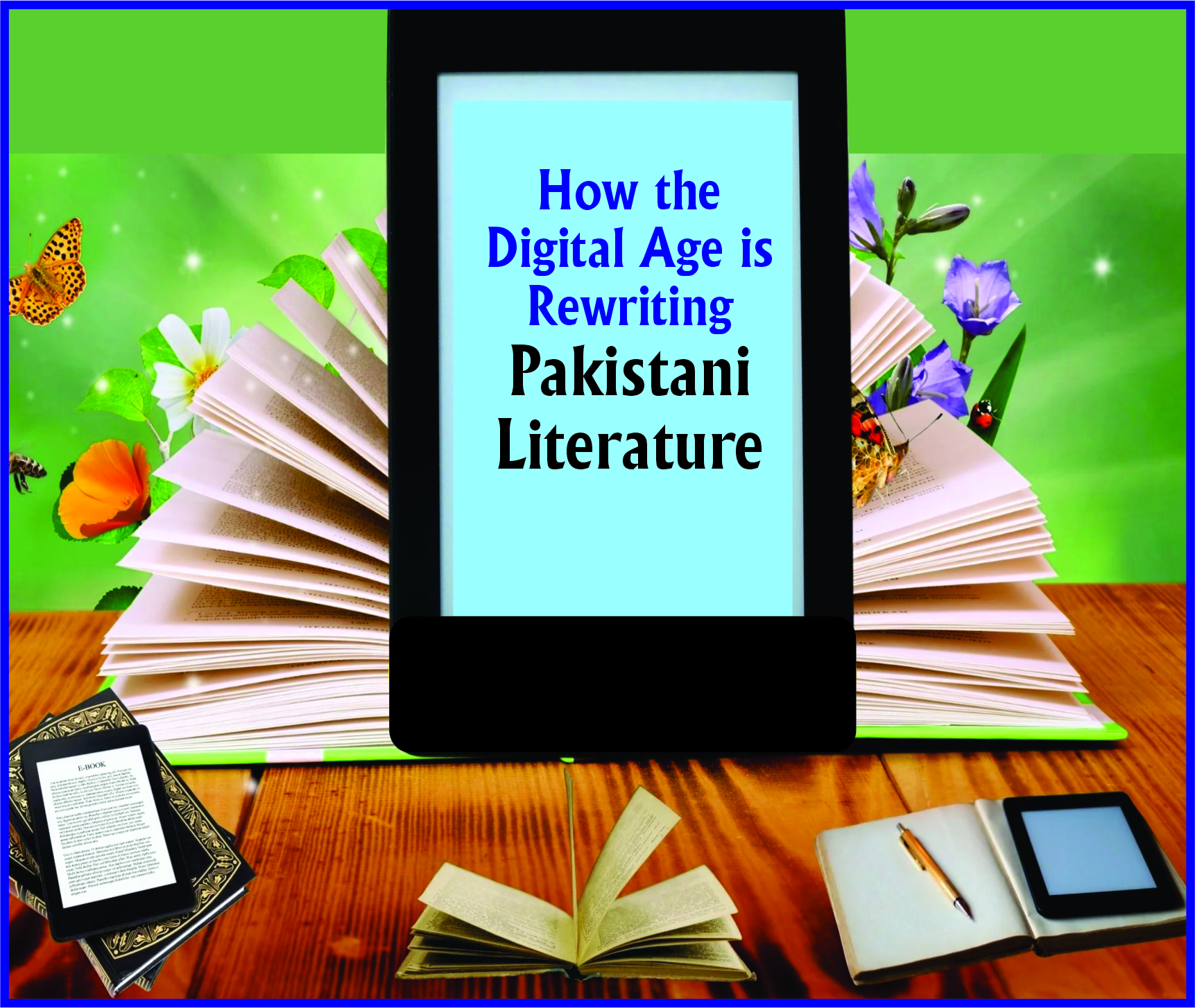 You are currently viewing How the Digital Age is Rewriting Pakistani Literature
