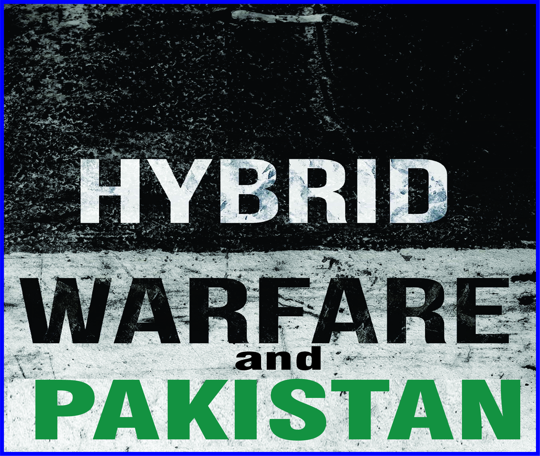 You are currently viewing Hybrid Warfare and Pakistan