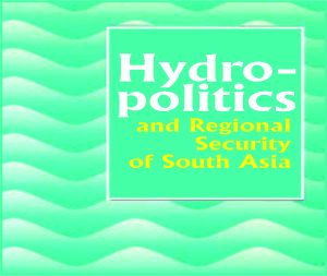 Read more about the article Hydro-politics and Regional Security of South Asia