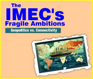 Read more about the article The IMEC’s Fragile Ambitions