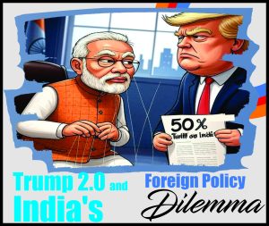 Read more about the article Trump 2.0 and India’s Foreign Policy Dilemma