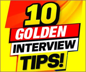 Read more about the article 10 Golden Interview Tips!