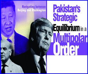 Read more about the article Pakistan’s Strategic Equilibrium in a Multipolar