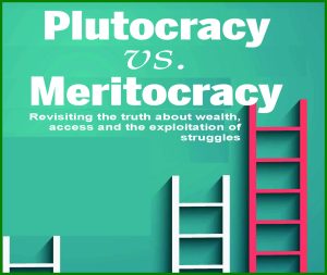 Read more about the article Plutocracy vs Meritocracy