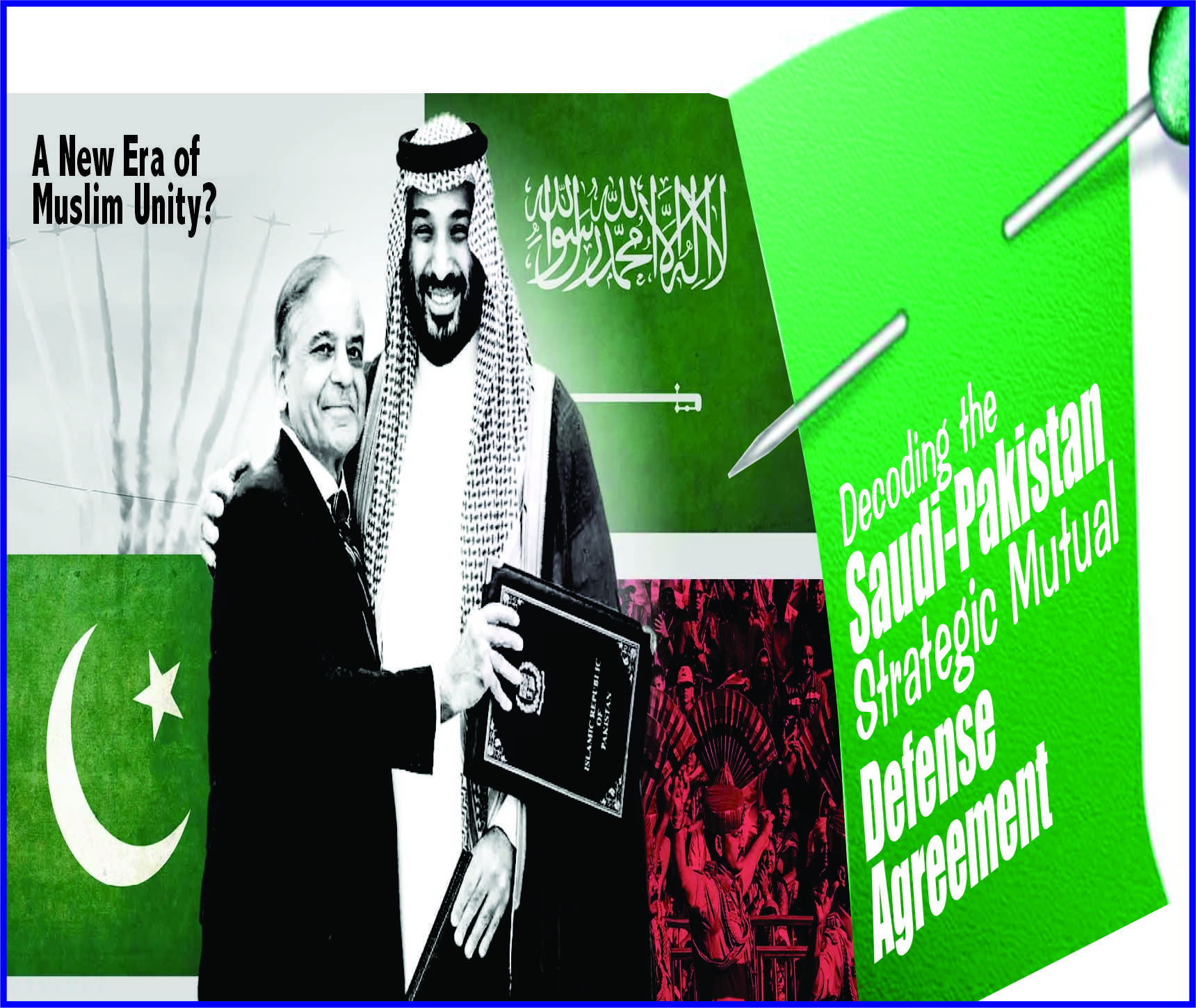 You are currently viewing Decoding the Saudi-Pakistan Strategic Mutual Defense Agreement