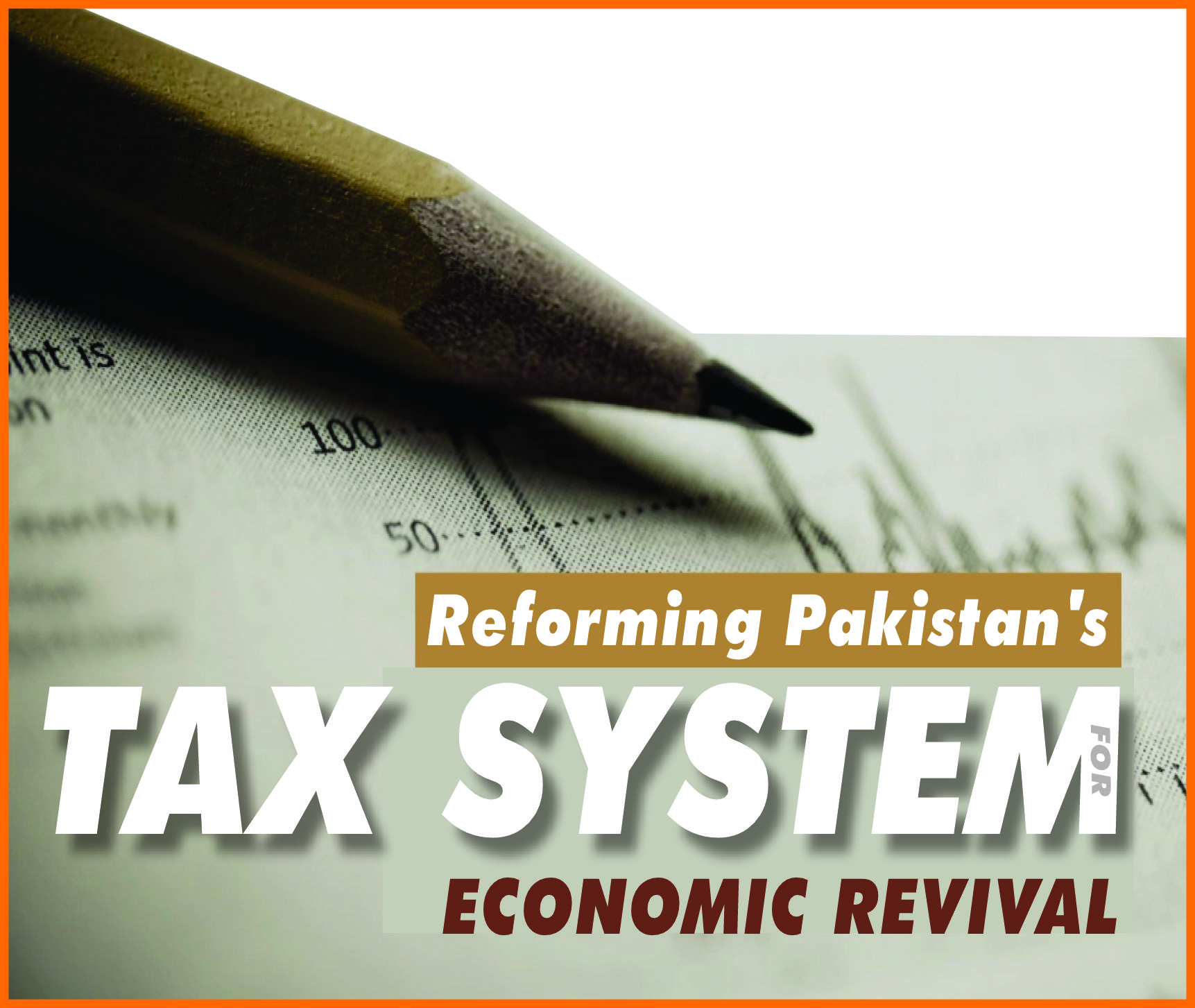 Read more about the article Reforming Pakistan’s Tax System for Economic Revival