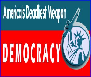 Read more about the article America’s Deadliest Weapon Democracy