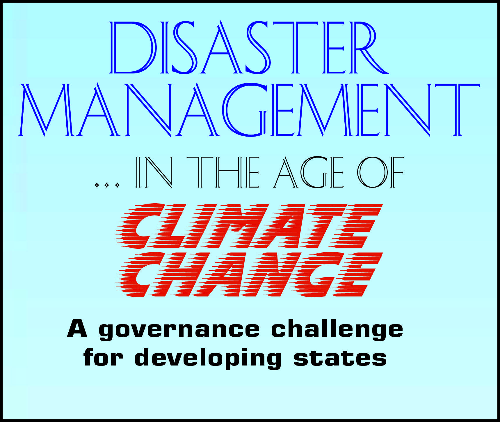 Read more about the article Disaster Management in the Age of Climate Change