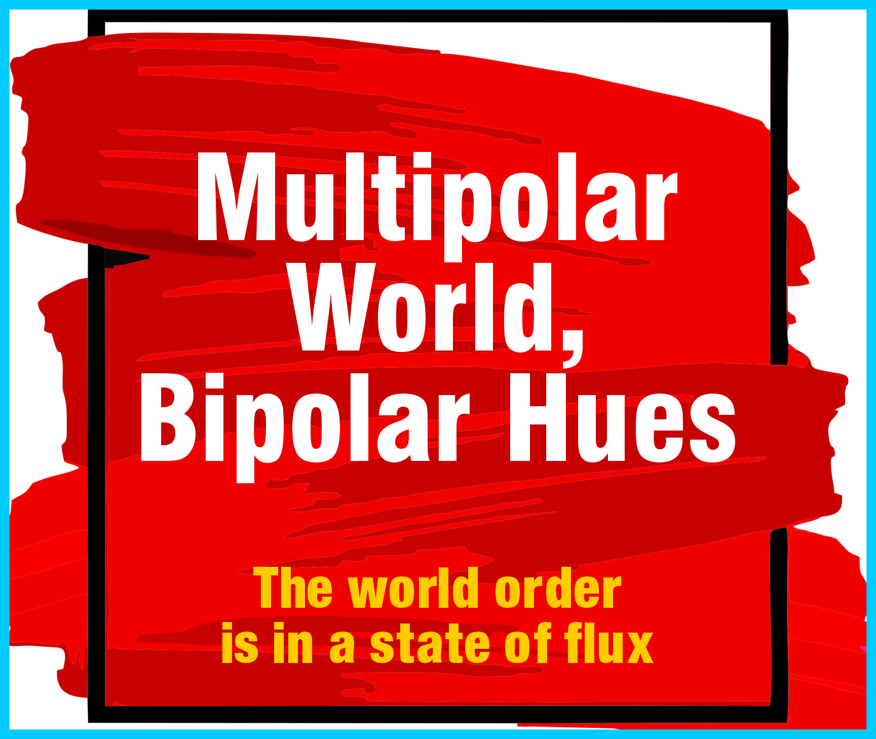 Read more about the article Multipolar World Bipolar Hues