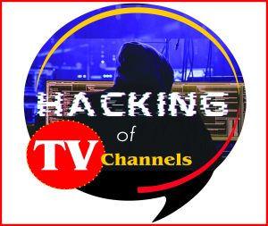 Read more about the article Hacking of TV Channels