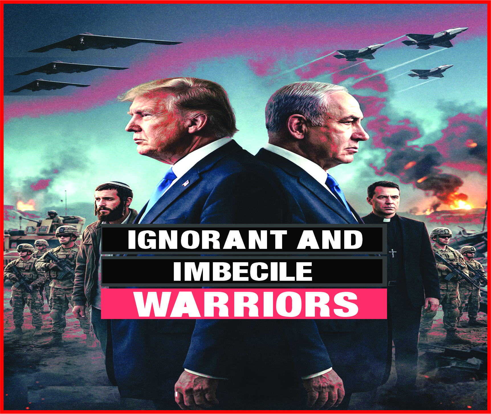 You are currently viewing Ignorant and Imbecile Warriors