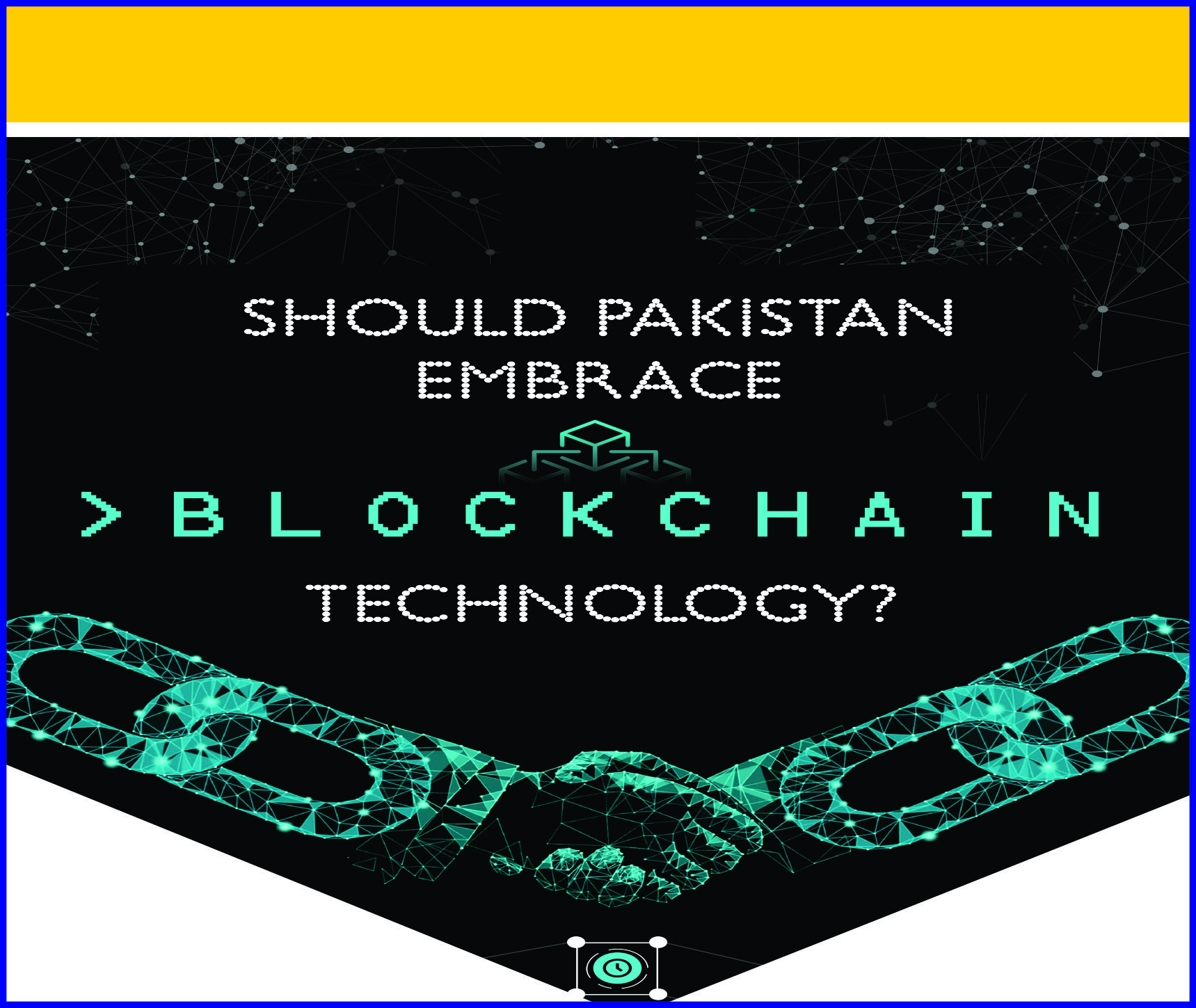 You are currently viewing Should Pakistan Embrace Blockchain Technology?