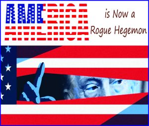 Read more about the article America is now a Rogue Hegemon