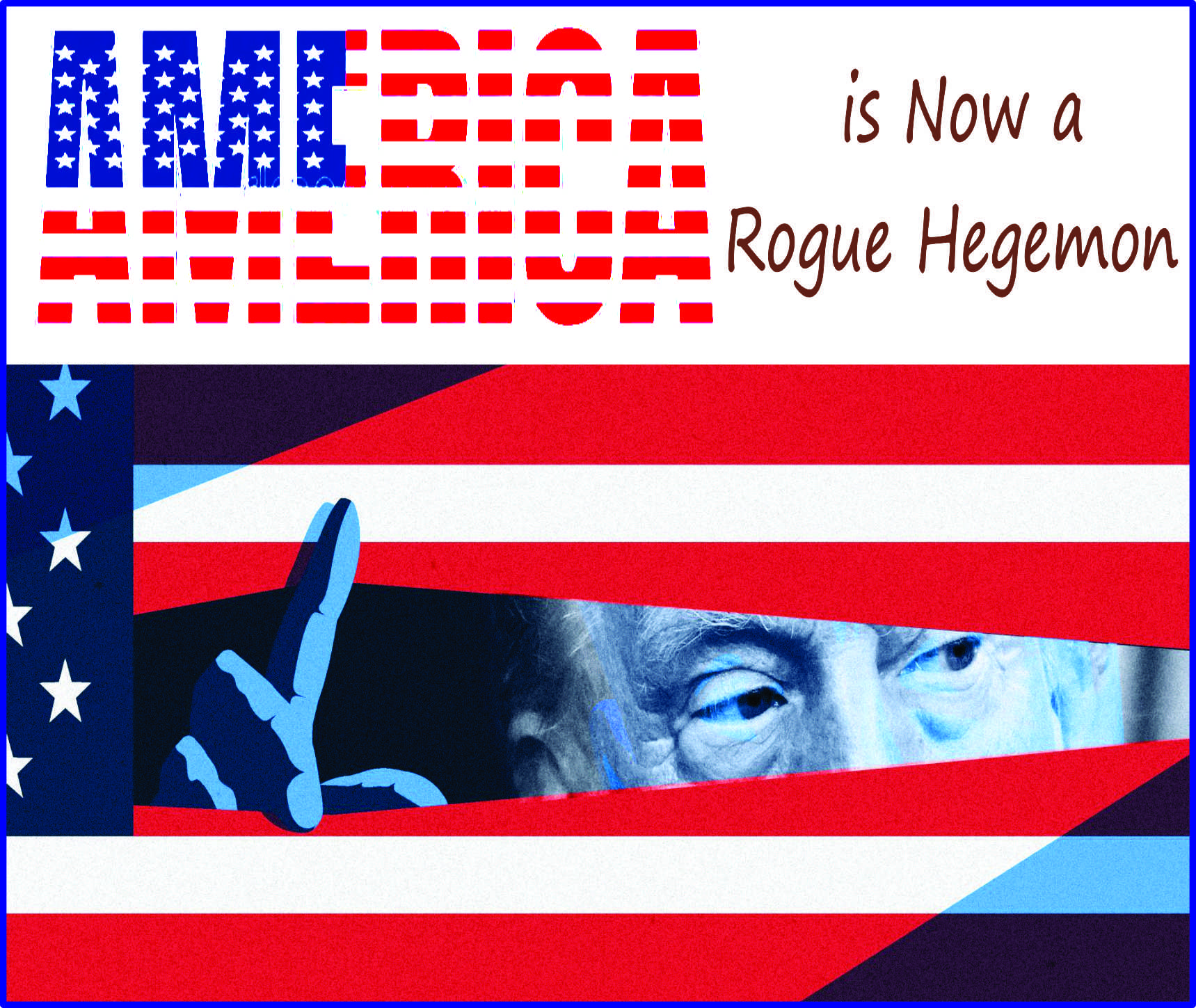 You are currently viewing America is now a Rogue Hegemon