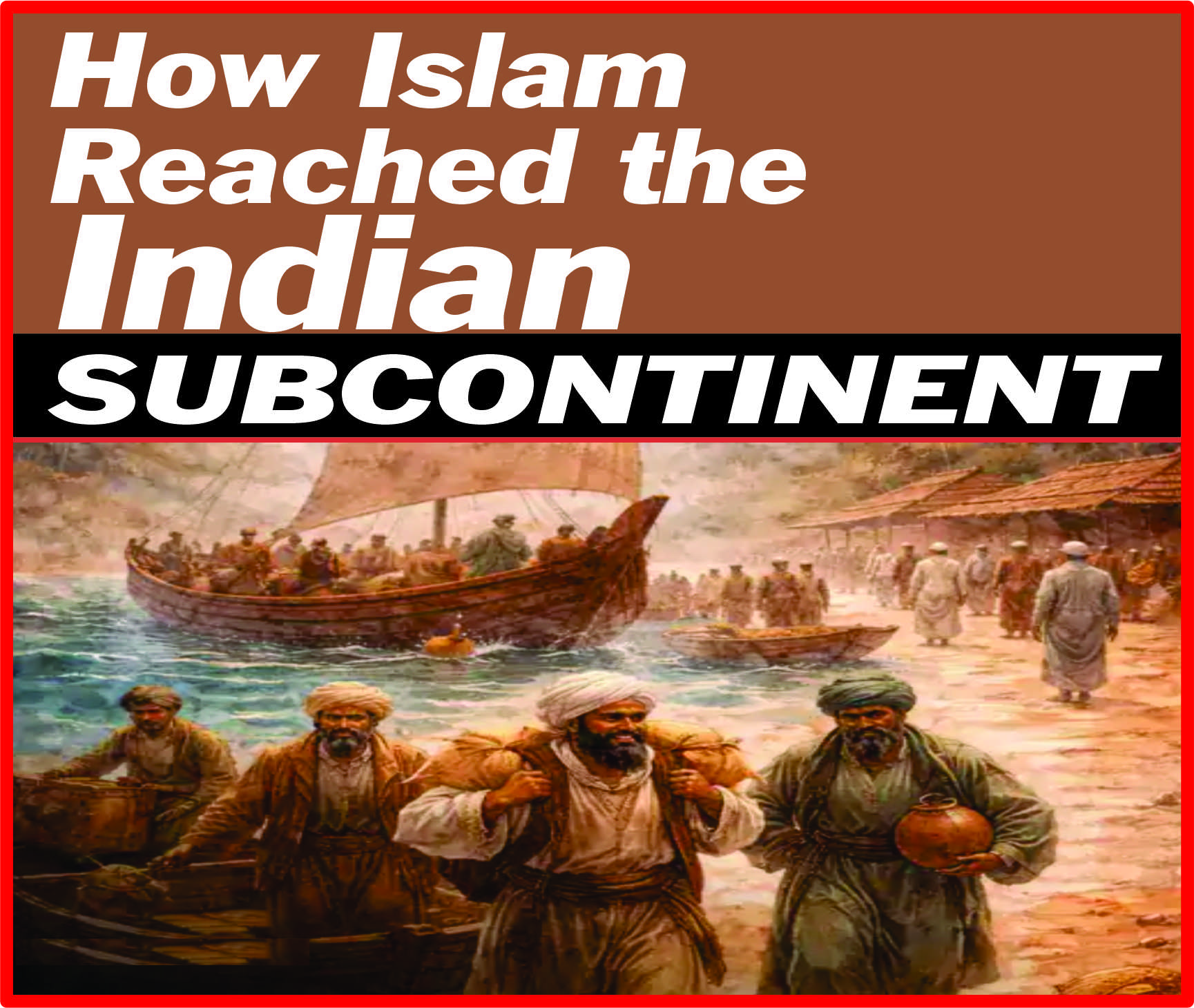 Read more about the article How Islam Reached the Indian Subcontinent