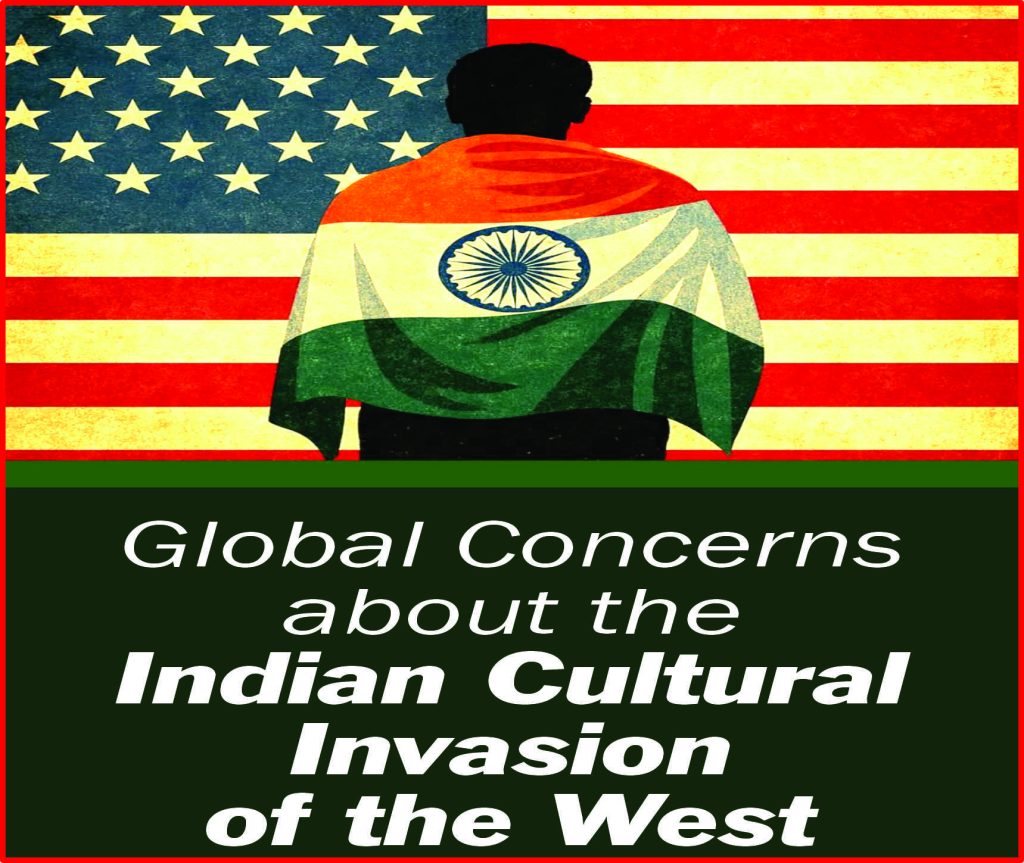 GLobal Concers about the Indian Cultural Invasion of the West