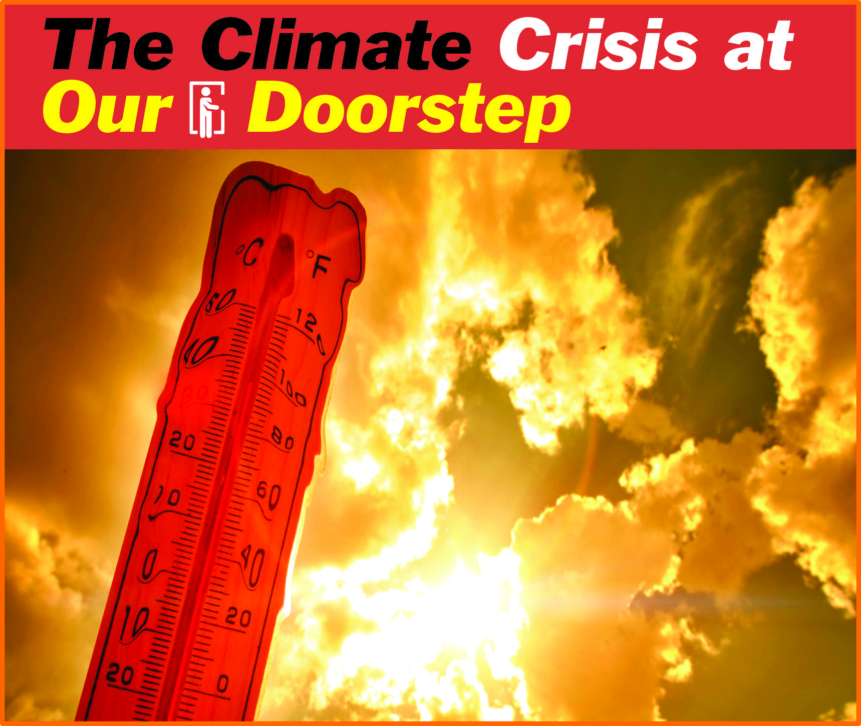 You are currently viewing The Climate Crisis at our Doorstep