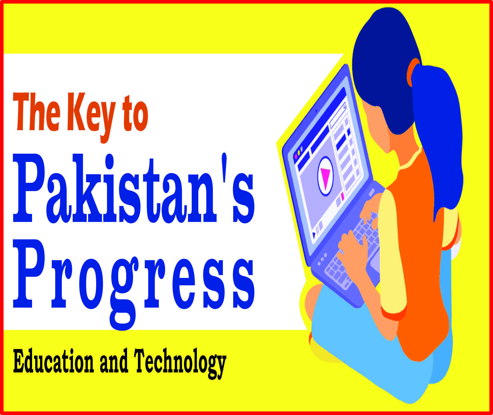 Read more about the article The Key to Pakistan’s Progress