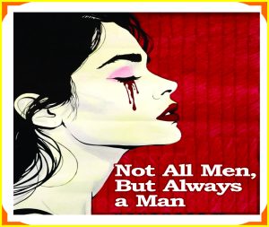 Read more about the article Not All Men, But Always a Man