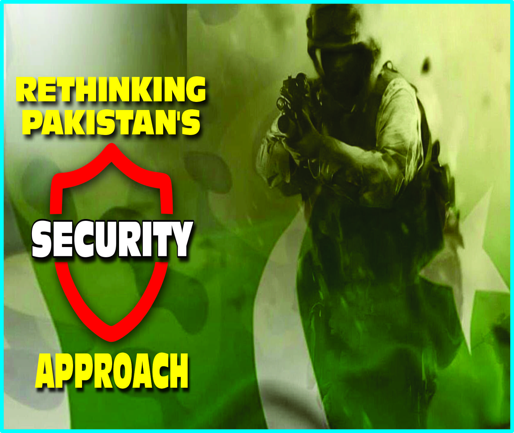 Read more about the article Rethinking Pakistan Security Approach