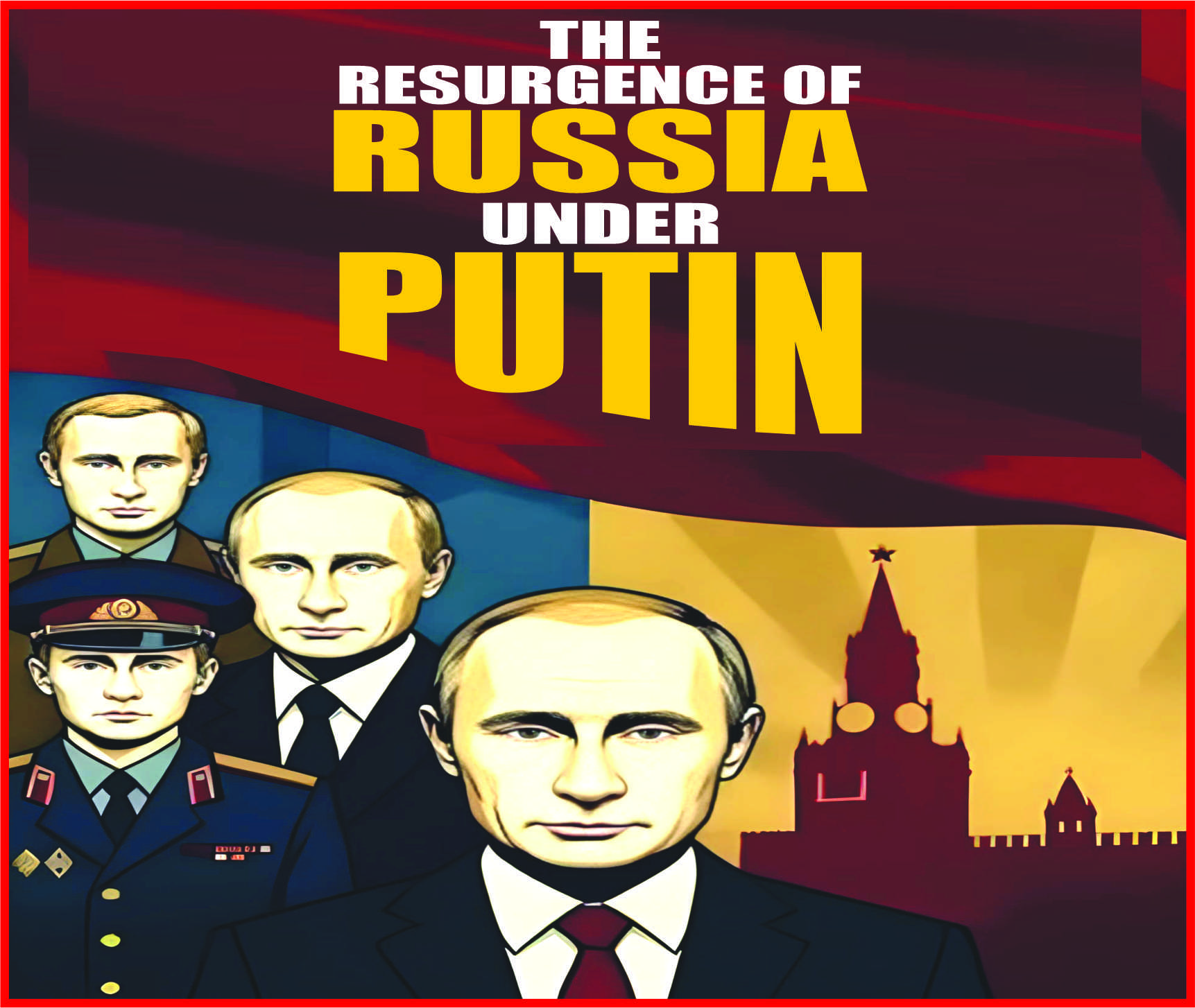 Read more about the article The Resurgence of Russia Under Putin